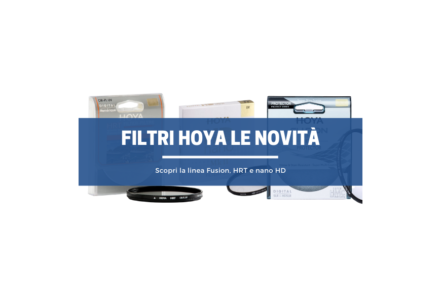 Filtri Hoya Fusion: ecco tutte le novità del brand